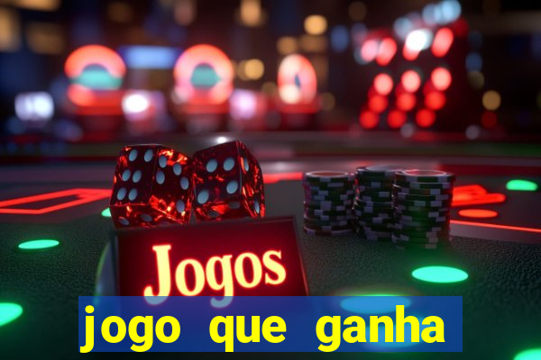 jogo que ganha dinheiro sem colocar dinheiro